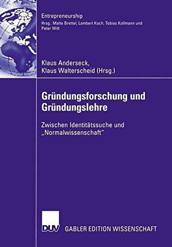 Gründungsforschung und Gründungslehre: Zwischen Identitätssuche und "Normalwissenschaft" (Entrepreneurship)