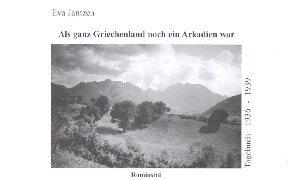 Als ganz Griechenland noch ein Arkadien war: Griechisches Tagebuch 1936-1939