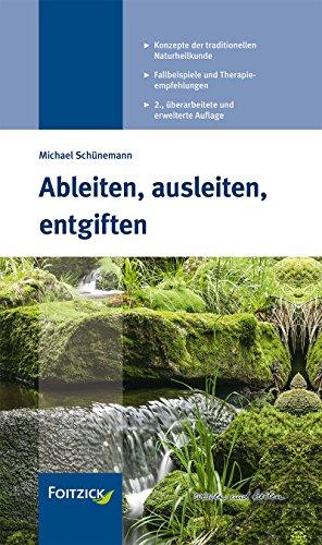 Ableiten, ausleiten, entgiften: Konzepte der traditionellen Naturheilkunde