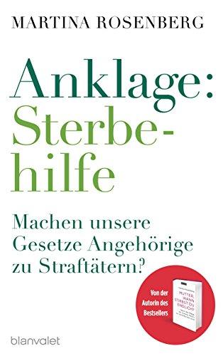 Anklage: Sterbehilfe: Machen unsere Gesetze Angehörige zu Straftätern?