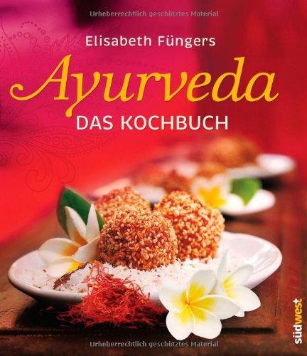 Ayurveda - Das Kochbuch