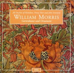 William Morris. Gartenkunst und Ornament