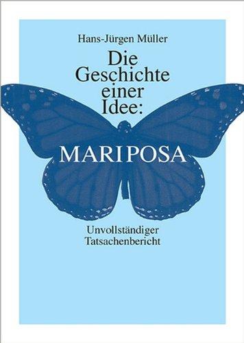 Die Geschichte einer Idee: Mariposa