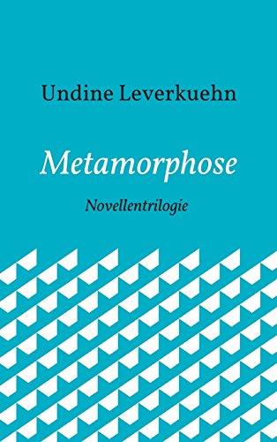 Metamorphose: Novellentrilogie