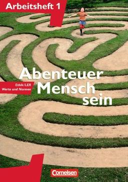 Abenteuer Mensch sein - Arbeitshefte - zu allen Ausgaben: Band 1 - Ethik/LER, Werte und Normen: Arbeitsheft