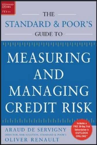 Measuring and Managing Credit Risk (Standard & Poor's Press)