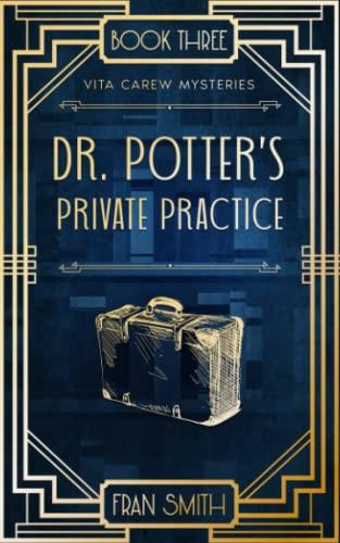 Dr Potter's Private Practice: A Vita Carew Mystery set at Christmas in Cambridge (Vita Carew mysteries, Band 3)