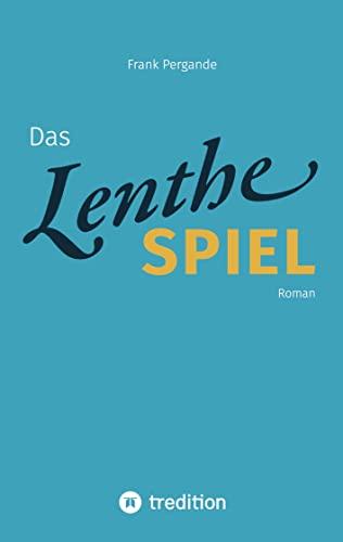 Das Lenthe-Spiel: Roman