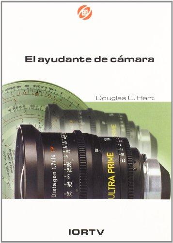 El ayudante de cámara : un completo manual profesional