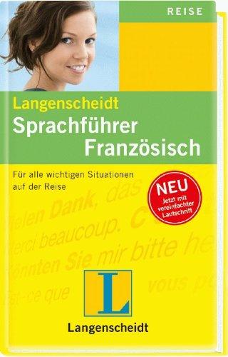 Langenscheidt Sprachführer Französisch: Für alle wichtigen Situationen auf der Reise: Für alle wichtigen Situationen auf der Reise. Mit vereinfachter Lautschrift