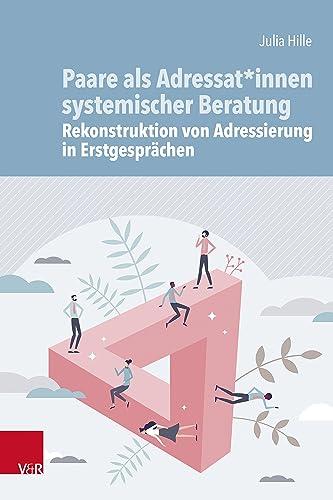 Paare als Adressat*innen systemischer Beratung – Rekonstruktion von Adressierung in Erstgesprächen