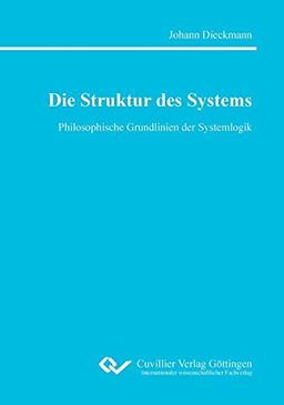 Die Struktur des Systems: Philosophische Grundlinien der Systemlogik