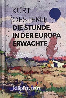 Die Stunde, in der Europa erwachte: Roman