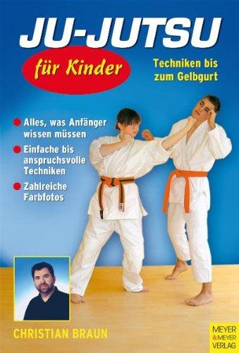 Ju-Jutsu für Kinder - Techniken bis zum Gelbgurt: Techniken für den Gelbgurt