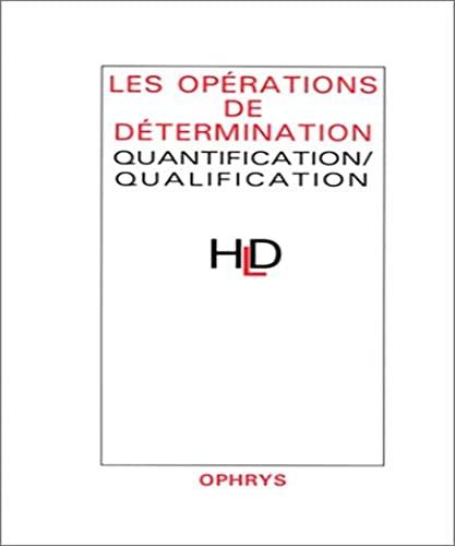 Les opérations de détermination : quantification, qualification : actes du colloque de linguistique des 27 et 28 mars 1998