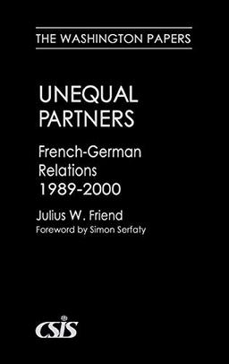 Unequal Partners: French-German Relations, 1989-2000 (Washington Papers)