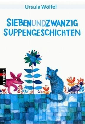 Siebenundzwanzig Suppengeschichten.