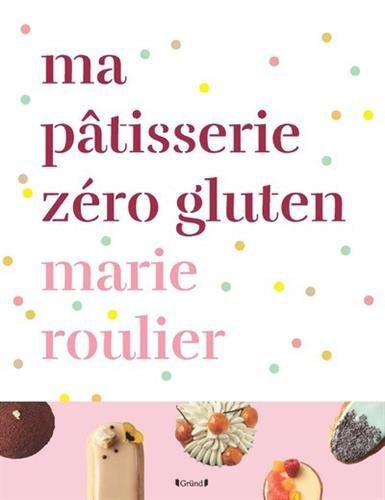 Ma pâtisserie zéro gluten