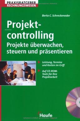 Projektcontrolling. Projekte überwachen, bewerten, präsentieren. m. CD-ROM