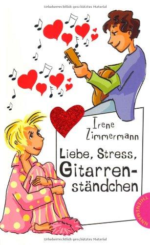 Liebe, Stress, Gitarrenständchen