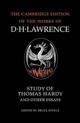 Study of Thomas Hardy and Other Essays (The Cambridge Edition of the Works of D. H. Lawrence)