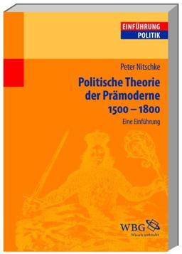 Politische Theorie der Prämoderne 1500-1800