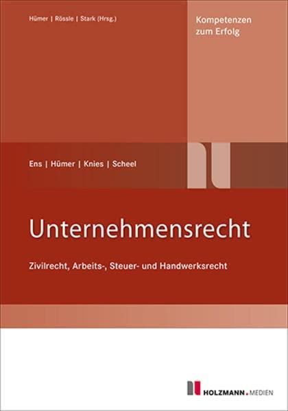 Unternehmensrecht: Zivilrecht, Arbeits-, Steuer- und Handwerksrecht