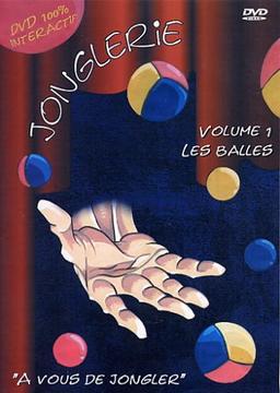 Jonglerie, techniques de base, vol. 1 : les balles [FR Import]