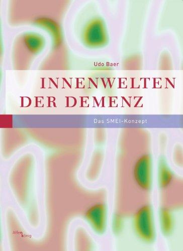 Innenwelten der Demenz: Das SMEI-Konzept