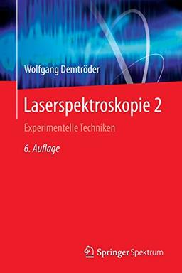 Laserspektroskopie 2: Experimentelle Techniken (German Edition)