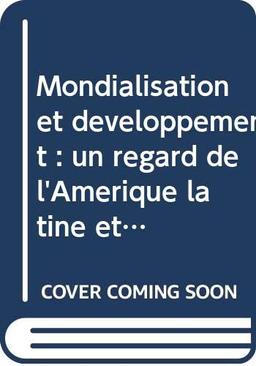 Mondialisation et développement : un regard de l'Amérique latine et des Caraïbes