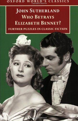 Who Betrays Elizabeth Bennet?: Further Puzzles in Classic Fiction (Oxford World's Classics)