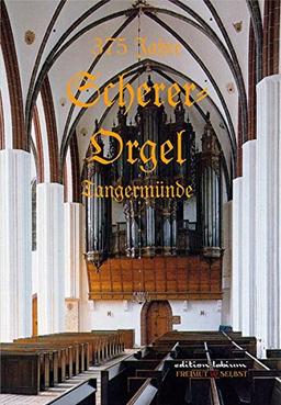 375 Jahre Scherer-Orgel Tangermünde (Edition Labium)