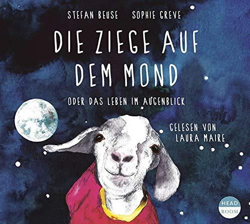 Die Ziege auf dem Mond oder das Leben im Augenblick