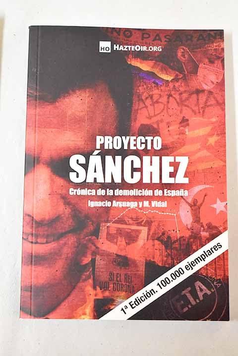 Proyecto Sánchez: crónica de la demolición de España