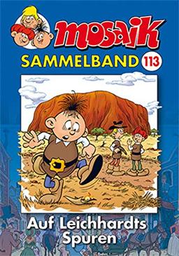 MOSAIK Sammelband 113 Softcover: Auf Leichhardts Spuren