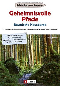 Wanderführer Berchtesgaden und Oberstdorf: 23 spannende Wanderungen auf den Pfaden der Wilderer und Schmuggler zwischen Königssee und Allgäu. Das ist Erlebniswandern, wie es im Buche steht.