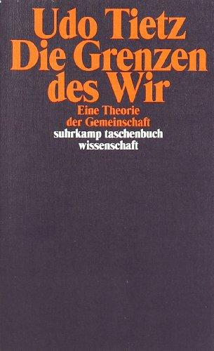 Die Grenzen des »Wir«: Eine Theorie der  Gemeinschaft (suhrkamp taschenbuch wissenschaft)