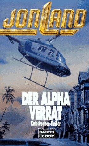 Der Alpha- Verrat. Polit- Thriller.