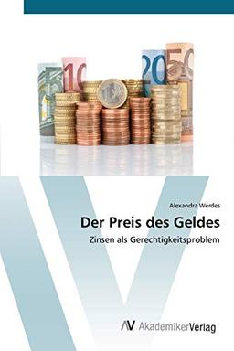 Der Preis des Geldes: Zinsen als Gerechtigkeitsproblem