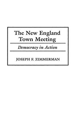 The New England Town Meeting: Democracy in Action