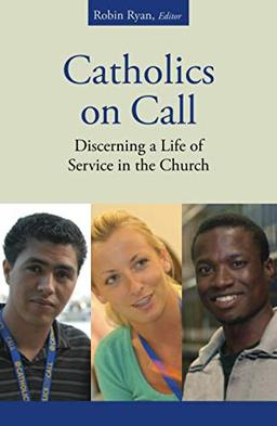 Catholics on Call: Discerning a Life of Service in the Church