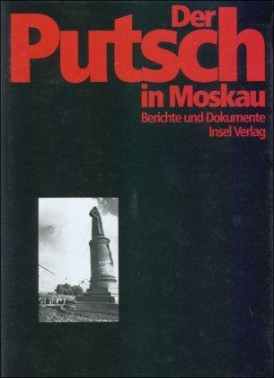 Der Putsch in Moskau: Berichte und Dokumente