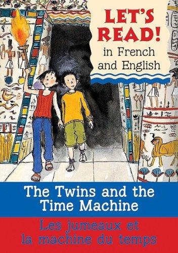 The Twins and the Time Machine/Le Jumeaux Et La Machine Du Temps (Let's Read! Books)