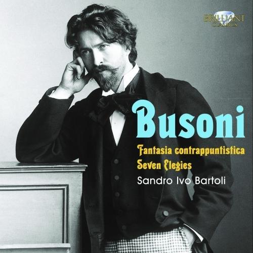 Busoni: Fantasia Contrappuntistica,Seven Elegies