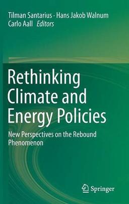 Rethinking Climate and Energy Policies: New Perspectives on the Rebound Phenomenon