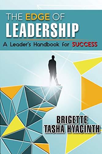 The Edge of Leadership: A Leader's Handbook for Success