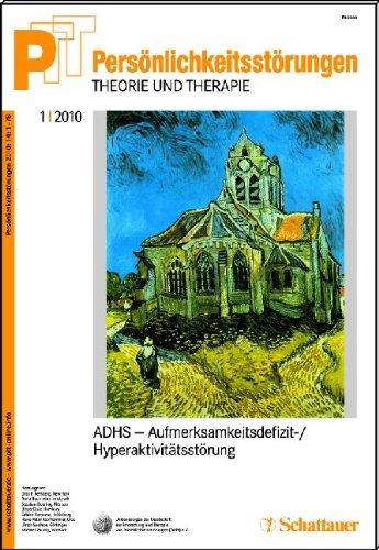 Persönlichkeitsstörungen PTT / Persönlichkeitsstörungen Theorie und Therapie: Band 53: 1/2010 ADHS