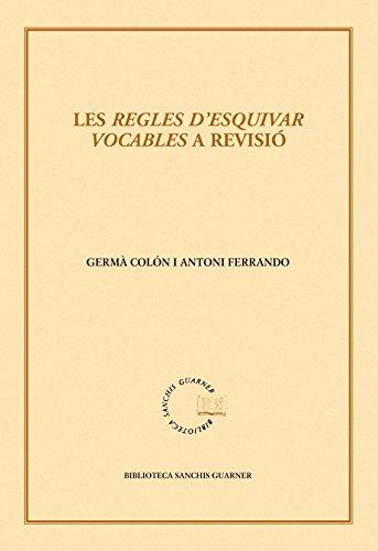 Les "Regles d'esquivar vocables" a revisió (Biblioteca Sanchis Guarner, Band 75)