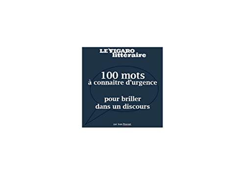 100 mots à connaître (d'urgence) pour rehausser un discours (ou une conversation)